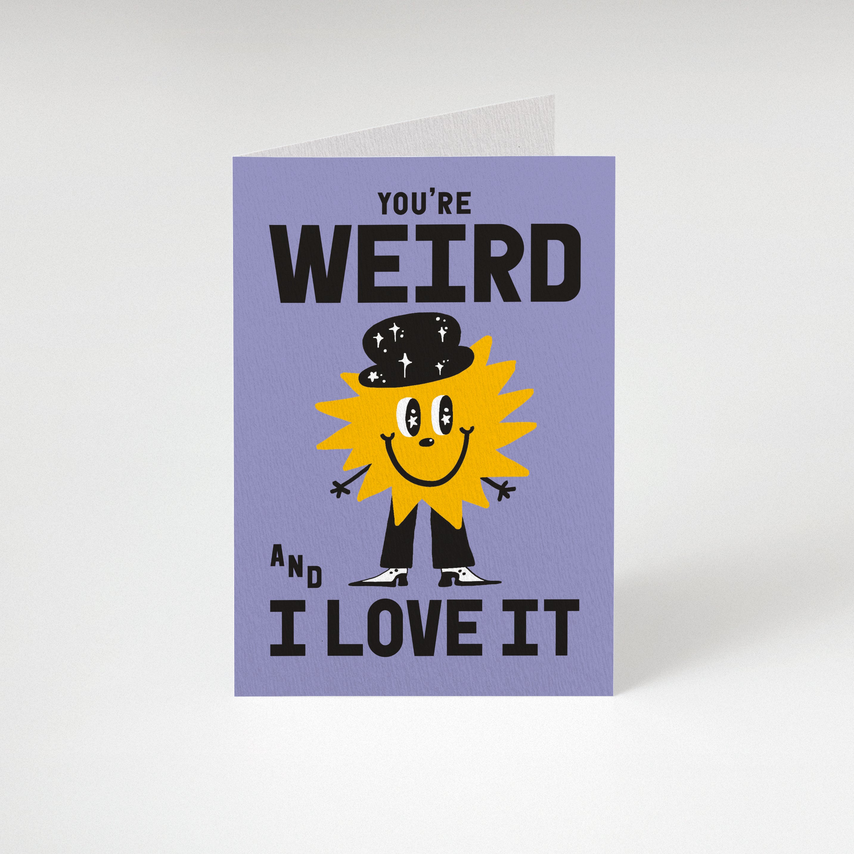 Sanders De Roeper Weird and I Love It Card A6