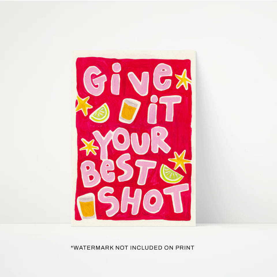 Give It Your Best Shot Print A3