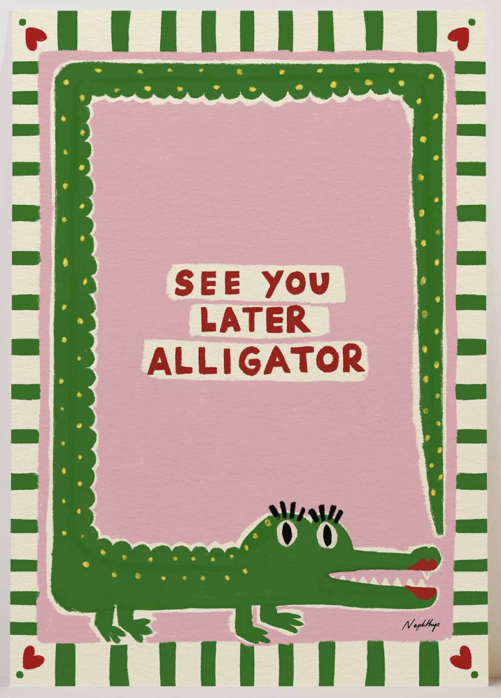 See You Later Alligator